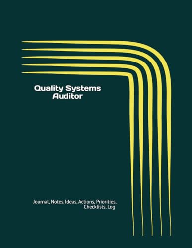 Quality Systems Auditor: Journal, Notes, Ideas, Actions, Priorities, Checklists, Log | Tool for Daily Goal Setting Tracker | Time Management | ... | Project Office Book Gifts for Meetings