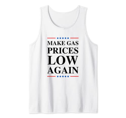 Haga que los precios del gas sean bajos nuevamente divertidos 4 de julio Camiseta sin Mangas