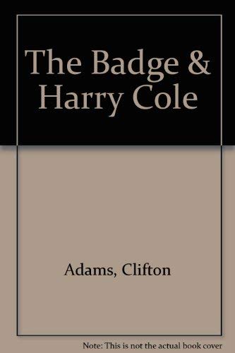 The Badge & Harry Cole B006YZLTL4 Book Cover