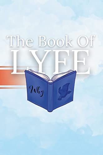 The Book of LYFE: The several reasons for life