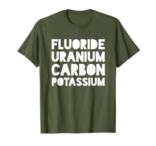 Fluorine Uranium Carbon Potassium Funny Elements T-shirt