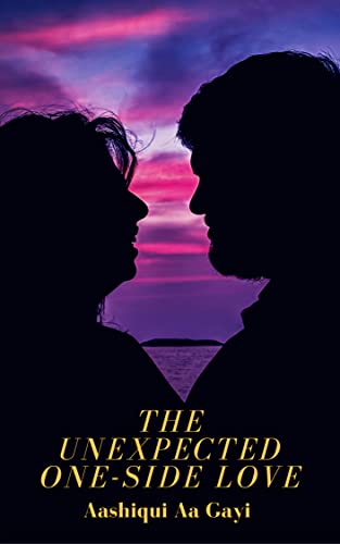 The Unexpected One-side Love: Aashiqui Aa Gayi (English Edition) - Image 3