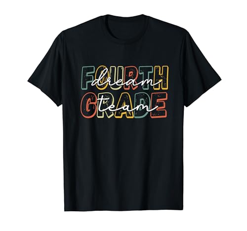 Fourth 4th Grade Dream Team First Day Of School Teacher Kids T-Shirt