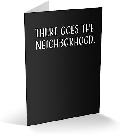 Modern Wit New Home card, Housewarming Card, Single 4.25 X 5.5 Welcome Home Card With Envelope, Blank Inside, There Goes The Neighborhood