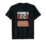 He encontrado un ladrillo. Encontré un ladrillo, Vintage Funny Mudlarking Camiseta