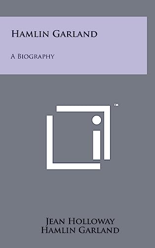 Hamlin Garland: A Biography