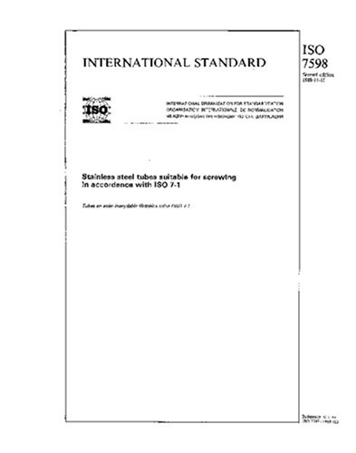 ISO 7598:1988, Stainless steel tubes suitable for screwing in accordance with ISO 7-1