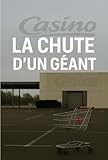  CASINO -- LA CHUTE D\'UN GÉANT