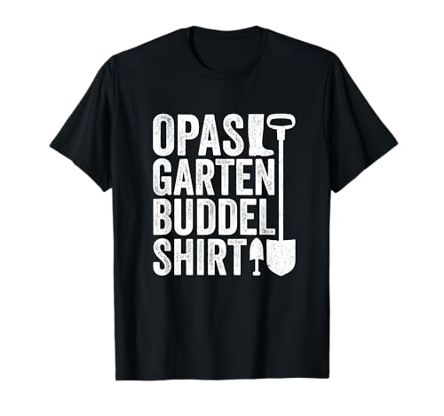 Geschenke Gärtner Opa Geburtstag Gartenzubehör - Garten Buddelshirt Lustig Vatertag Opa Hobbygärtner Gärtner T-Shirt