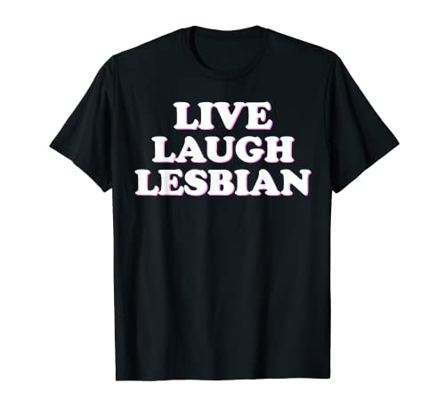 Live Laugh Lesbian Pride Tee Pride Adult T-Shirt