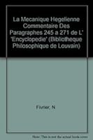 La Mecanique Hegelienne: Commentaire Des Paragraphes 245 a 271 de l'Encyclopedie 9042908505 Book Cover