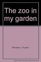 The Zoo in My Garden 0690959044 Book Cover