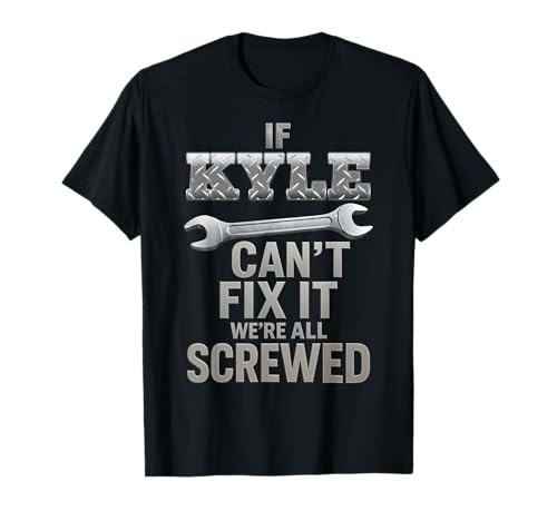 Kyle Nombre Si No Puede Arreglarlo Personal Marido Práctico Hombre Constructor Camiseta