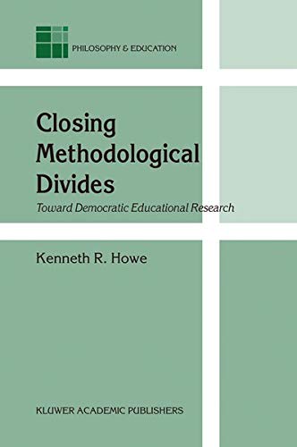Buy Closing Methodological Divides: Toward Democratic Educational Research — BookShops.in