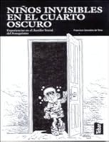 Ninos Invisibles En El Cuarto Oscuro: Experiencias En El Auxilio Social del Franquismo 8473603214 Book Cover