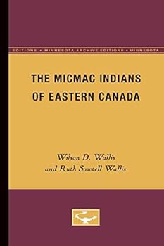 Paperback The Micmac Indians of Eastern Canada Book