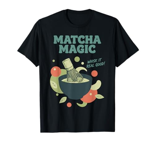 Matcha Magic Whisk It Real Good té Verde Matcha Camiseta