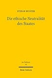 Die ethische Neutralität des Staates: Eine liberale Interpretation der Verfassung (Jus Publicum 90)