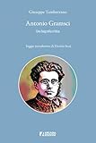 Antonio Gramsci. Una Biografia Critica - 2