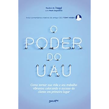 Capa do livro O poder do uau: como tornar sua vida e seu trabalho vibrantes colocando o sucesso do cliente em primeiro lugar