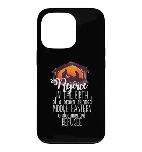 REJOICE IN THE BIRTH OF DOCUMENTED REFUGEE Christmas Meme �X�}�z�P�[�X iPhone 13 Pro �p