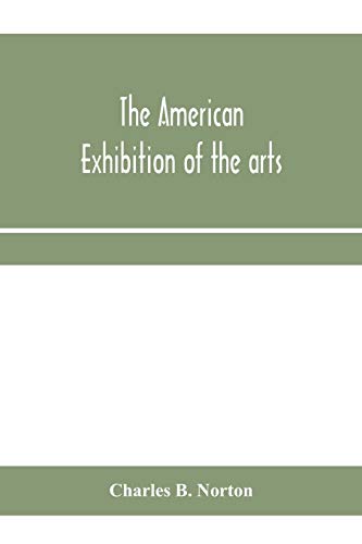 The American Exhibition of the arts, inventions, manufacturers, products and resources of the United States of America: London: to be opened May 1st, 1886