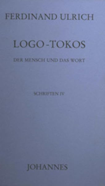Logo-tokos: Der Mensch und das Wort (Schriften)