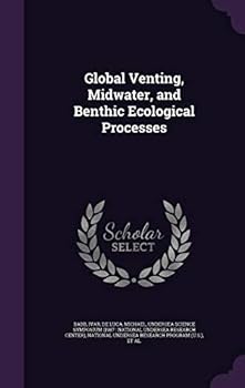 Hardcover Global Venting, Midwater, and Benthic Ecological Processes Book