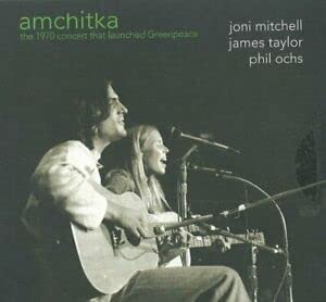 amchitka [Audio CD] Joni Mtchell; James Taylor and Phil Ochs