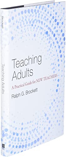 Teaching Adults: A Practical Guide for New Teachers