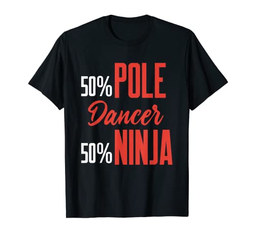 Pole Dance - Entrenamiento de baile ninja Camiseta
