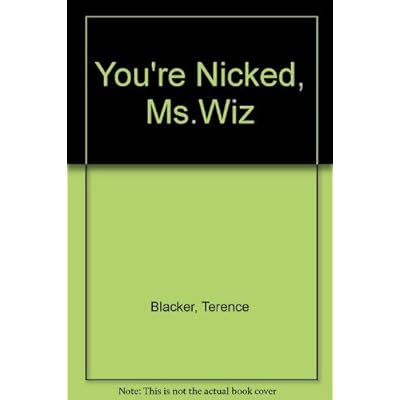 You're Nicked, Ms.Wiz