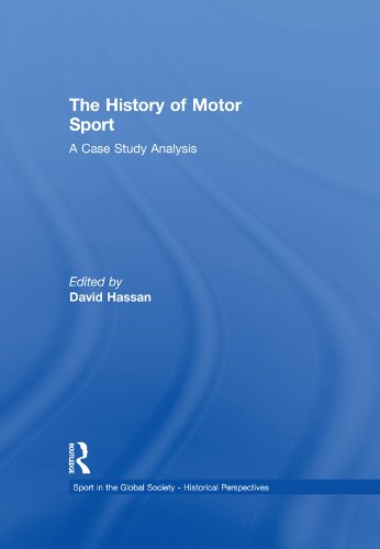 The History of Motor Sport: A Case Study Analysis (Sport in the Global Society - Historical Perspectives)