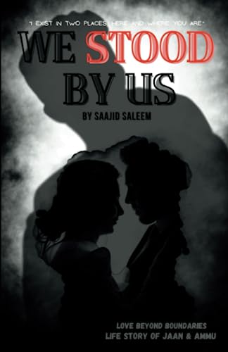 We Stood by Us: A Journey of Unity, Resilience, Mystery and Enduring Bonds: The epic of an unsaid mystery