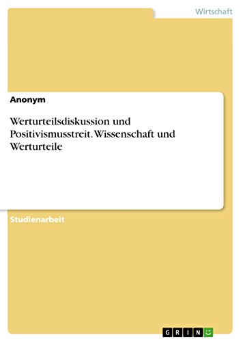 Werturteilsdiskussion und Positivismusstreit. Wissenschaft und Werturteile (German Edition)