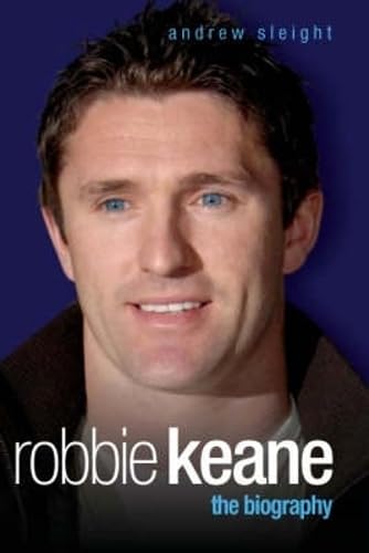 Robbie Keane: The Biography      Hardcover – March 1, 2007