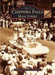Chippewa Falls Main Street (WI) (Images of America)