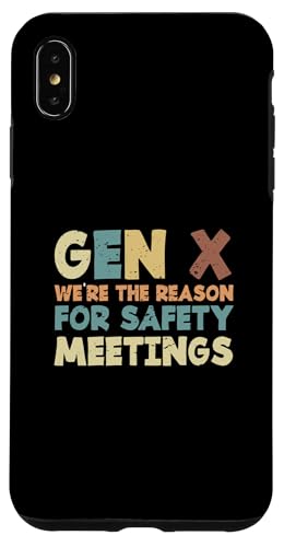 Gen X Funny We The Reason We Have Safety Meetings �X�}�z�P�[�X iPhone XS Max �p