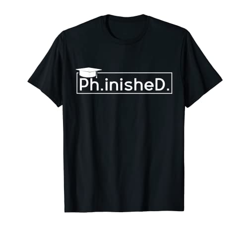 Graduación de doctorado terminado doctorado graduado doctorado Camiseta