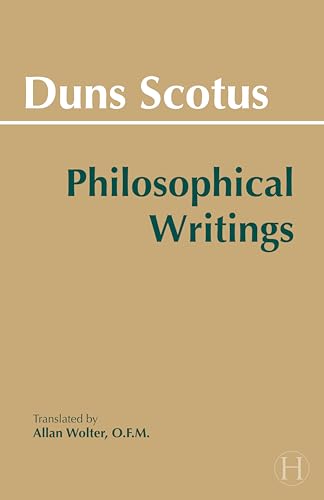 Duns Scotus - Philosophical Writings: A Selection
