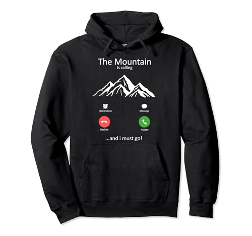 La montaña está llamando y tengo que ir Sudadera con Capucha