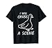 I Will Cause A Scene Funny Goose Chaos Meme T-Shirt