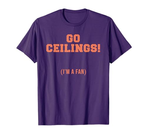 Go Ceilings I'm a Fan Ceiling Fan Funny Halloween Tshirt T-Shirt