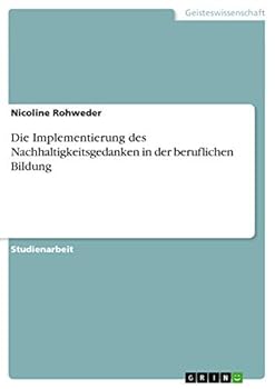 Paperback Die Implementierung des Nachhaltigkeitsgedanken in der beruflichen Bildung [German] Book