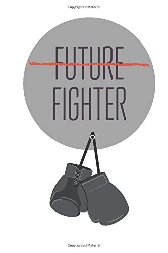 Future Fighter Motivational Diary: Journal / Notebook / Diary Gift (110 Pages, Blank, 6 x 9)