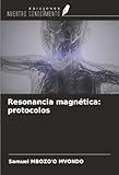  Resonancia magnética: protocolos