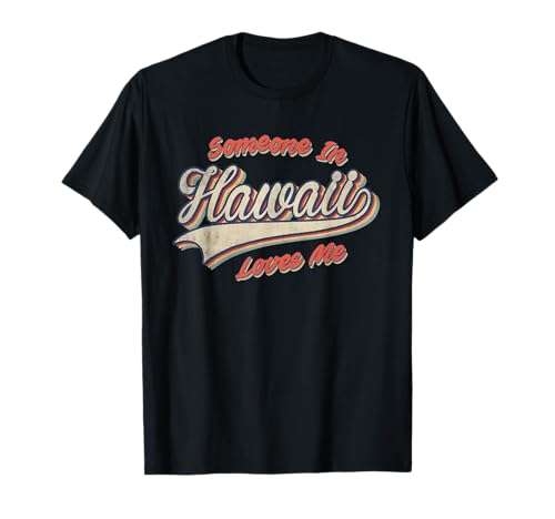 Alguien en Hawaii Me ama Retro Estado Vintage Camiseta