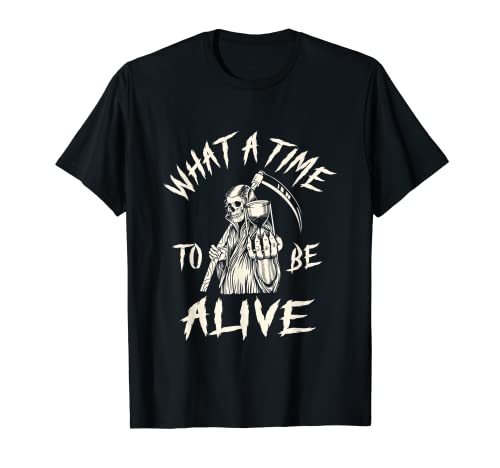 Casual What a time alive grim reaper Halloween T-Shirt
