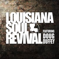 Louisiana Soul Revival featuring Doug Duffey