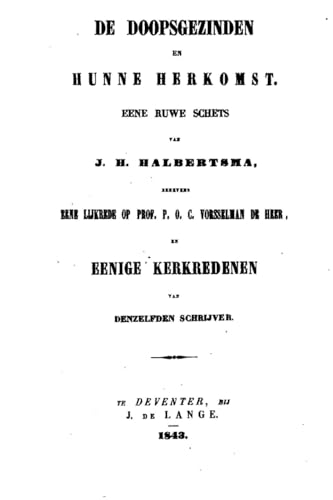 De Doopsgezinden en Hunne Herkomst, Eene Ruwe Schets (Dutch Edition)